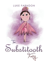 The Substitooth Fairy 1528919599 Book Cover