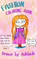 Fashion Coloring Book: 60 Fun, Stylish, Hand Drawn Cute Girls & Their Stories: For Girls Ages 8-12 1965145019 Book Cover