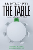 The Table: What are you leaving on "The Table"? 1543997511 Book Cover