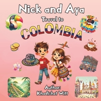 Nick and Aya Travel to Colombia (Nick and Aya Travel the World) B0F2J1XN81 Book Cover