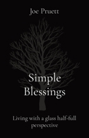 Simple Blessings: Living with a glass half-full perspective 1088028969 Book Cover