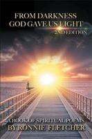 From Darkness God Gave Us Light: 2nd Edition 1543430058 Book Cover