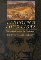 Lincoln's Loyalists: Union Soldiers From the Confederacy 1555531245 Book Cover