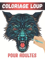 Coloriage Loup Pour Adultes: 50 Dessins Uniques De Loup Avec Mandala, Coloriage Anti-stress Pour Adultes B08HV2SHXK Book Cover