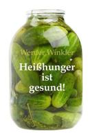 Heißhunger ist gesund!: Heißhunger, Beschwerden und Risikofaktoren als Signalgeber für Lücken in der Versorgung mit lebensnotwendigen Mineralstoffen und Vitaminen 1980538689 Book Cover