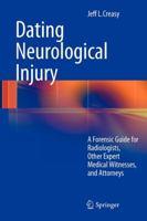 Dating Neurological Injury:: A Forensic Guide for Radiologists, Other Expert Medical Witnesses, and Attorneys 1607612496 Book Cover