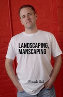 Landscaping, Manscaping B0C7PXQ6GZ Book Cover