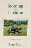 Morning for a Lifetime: And Other Stories B0GJJJR3B1 Book Cover