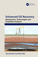 Enhanced Oil Recovery: Mechanisms, Technologies and Feasibility Analyses 0367566672 Book Cover