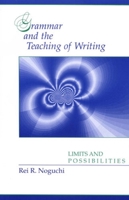 Grammar and the Teaching of Writing: Limits and Possibilities 0814118747 Book Cover