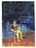 Emmie Arbel: The Colour of Memory 1914224426 Book Cover