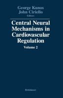 Central Neural Mechanisms in Cardiovascular Regulation: Volume 2 1468491865 Book Cover