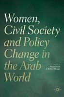 Women, Civil Society and Policy Change in the Arab World 3030020886 Book Cover