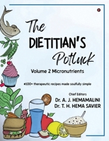 The Dietitian's Potluck Volume 2 Micronutrients: #100 + therapeutic recipes made soulfully simple B0FR96TPBJ Book Cover