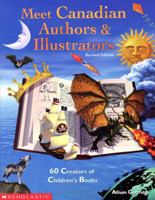 Meet Canadian Authors & Illustrators: 60 Creators of Children's Books 0439987806 Book Cover