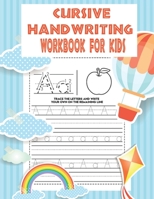 Cursive Handwriting Workbook For Kids: Trace The Letters And Write Your Own On The Remaining Line, Alphabet Handwriting, Practice Workbook For Kids, ... Child To Enjoy Writing As It Is His Best Gift B08GLWF7GC Book Cover