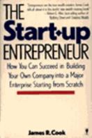 The Start-up Entrepreneur: How You Can Succeed in Building Your Own Company 0525243720 Book Cover