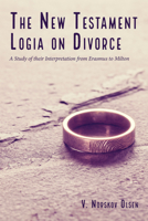 The New Testament Logia on Divorce 1532642679 Book Cover