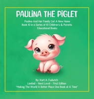 Paulina The Piglet: Paulina And Her Family Get A New Home: Book 10 1972549650 Book Cover