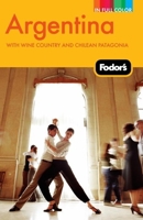 Fodor's Argentina, 4th Edition (Fodor's Gold Guides) 1400004330 Book Cover