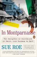 In Montparnasse: The Emergence of Surrealism in Paris, from Duchamp to Dalí 1101981172 Book Cover