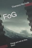 Fog: Things Are Not as They Seem 1791689396 Book Cover