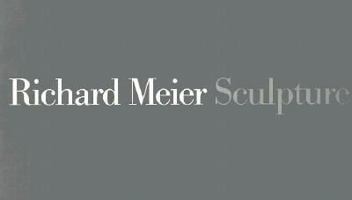 Richard Meier: Sculpture, 1992/1994 0847818489 Book Cover