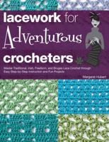 Lacework for Adventurous Crocheters 158923734X Book Cover