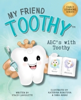 ABC's with My Friend Toothy: Early Learning Series 1998761207 Book Cover