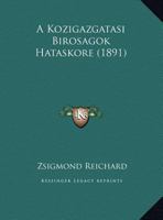 A Kozigazgatasi Birosagok Hataskore (1891) 1160276994 Book Cover