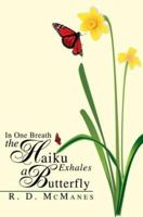 In One Breath the Haiku Exhales a Butterfly 0595307035 Book Cover