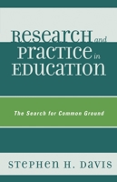 Research and Practice in Education: The Search for Common Ground 1578868416 Book Cover
