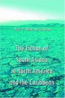 The Fiction of South Asians in North America and the Caribbean: A Critical Study of English-Language Works Since 1950 0786419253 Book Cover