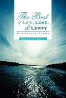 The Best of Life, Love, and Levity: Condensed Poems 1462882137 Book Cover