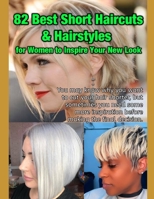 82 Best Short Haircuts & Hairstyles for Women to Inspire Your New Look B0C1HZYS5L Book Cover