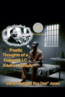 Poetic Thoughts of A Federal A.I.C (Adult In Custody) (1) B0GLYWT81M Book Cover