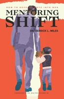 Mentoring Shift: How to Develop Boyz into Men B0C6W4Y6M8 Book Cover