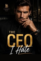The CEO I Hate- When Hatred Burns: Some wars are fought in boardrooms. Others, in the heart.... B0H3FSV2FT Book Cover