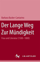 Der lange Weg zur Mundigkeit: Frau und Literatur (1500-1800) 3476006123 Book Cover