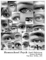 Homeschool Psych: Preparing Christian Homeschool Students for Psychology 101: Student Workbook, Quizzes and Answer Key 0981558712 Book Cover