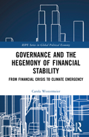 Governance and the Hegemony of Financial Stability: From Financial Crisis to Climate Emergency (RIPE Series in Global Political Economy) 1032822988 Book Cover