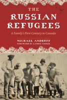 The Russian Refugees: One Family’s Long Journey Home 1772034193 Book Cover