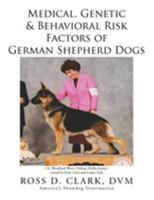 Medical, Genetic & Behavioral Risk Factors of German Shepherd Dogs 149905582X Book Cover