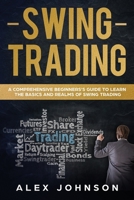 Swing Trading: Gu�a Completa Para Principiantes Para Aprender Los Conceptos B�sicos Y Los Reinos Del Swing Trading 1692806750 Book Cover