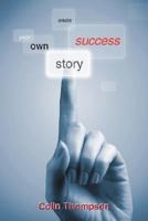 Create Your Own Success Story 1845492609 Book Cover
