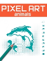 Pixel Art - Animals: Mystery Drawing | Pixels Drawing | Animal draw | Complete Cases | Mystery Portraits B08L3XCCJ6 Book Cover