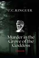 Murder in the Grove of the Goddess (Cariello - Archaeology Crime Stories) B0DPZRN1CR Book Cover