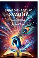 Srimad Bhagavad Svagita - Volume One Booklet: Gita in journal format B0FV7TGSSL Book Cover