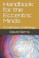 Handbook for the Eccentric Minds: A Collection of Writings 1088743994 Book Cover