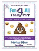 Fun 4 All Activity Book: Inspires Creativity & Cures Boredom 1988071933 Book Cover